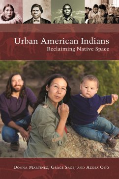 Urban American Indians (eBook, PDF) - Martinez, Donna; Sage, Grace; Ono, Azusa