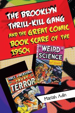 The Brooklyn Thrill-Kill Gang and the Great Comic Book Scare of the 1950s (eBook, PDF) - Adin, Mariah