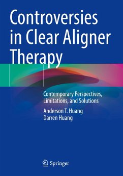 Controversies in Clear Aligner Therapy - Huang, Anderson T.;Huang, Darren