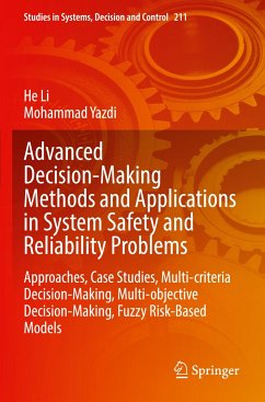 Advanced Decision-Making Methods and Applications in System Safety and Reliability Problems - Li, He;Yazdi, Mohammad