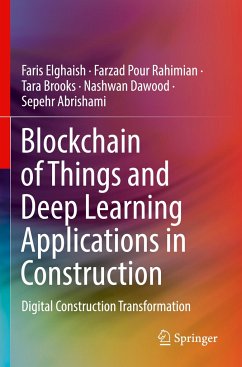 Blockchain of Things and Deep Learning Applications in Construction - Elghaish, Faris;Pour Rahimian, Farzad;Brooks, Tara