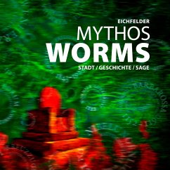 Mythos Worms - Eichfelder