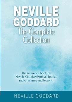 Neville Goddard - The Complete Collection - Goddard, Neville