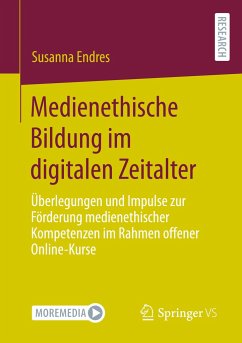 Medienethische Bildung im digitalen Zeitalter - Endres, Susanna