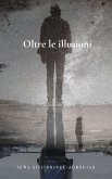 Oltre le illusioni (eBook, ePUB)