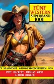 Fünf Western Superband 1001 (eBook, ePUB)