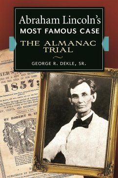Abraham Lincoln's Most Famous Case (eBook, PDF) - Sr., George R. Dekle