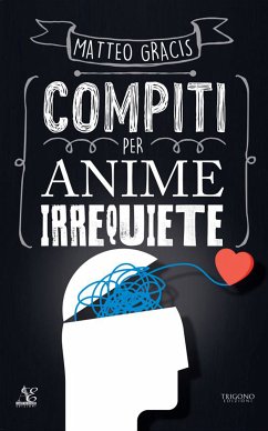 Compiti per anime irrequiete (eBook, ePUB) - Gracis, Matteo