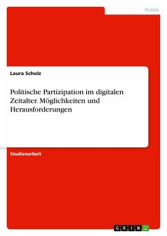 Politische Partizipation im digitalen Zeitalter. Möglichkeiten und Herausforderungen
