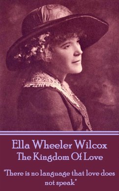 Ella Wheeler Wilcox's The Kingdom Of Love: 