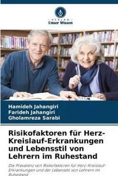 Risikofaktoren für Herz-Kreislauf-Erkrankungen und Lebensstil von Lehrern im Ruhestand - Jahangiri, Hamideh;Jahangiri, Farideh;Sarabi, Gholamreza