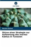 Skizze einer Strategie zur Aufwertung des Inerme-Kaktus in Tunesien