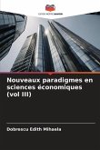 Nouveaux paradigmes en sciences économiques (vol III)