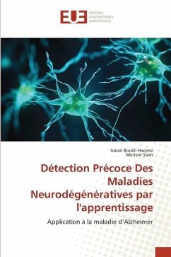 Détection Précoce Des Maladies Neurodégénératives par l'apprentissage - Boukli Hacene, Ismail;Saim, Meriem