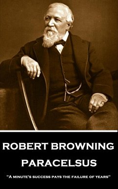 Robert Browning - Paracelsus: 