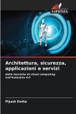 Architettura, sicurezza, applicazioni e servizi