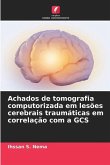 Achados de tomografia computorizada em lesões cerebrais traumáticas em correlação com a GCS