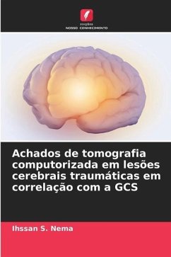 Achados de tomografia computorizada em lesões cerebrais traumáticas em correlação com a GCS - Nema, Ihssan S.