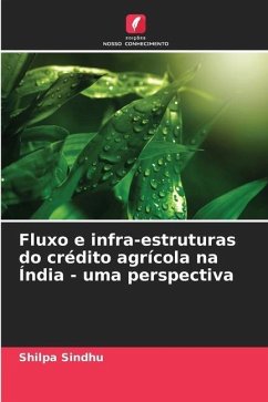 Fluxo e infra-estruturas do crédito agrícola na Índia - uma perspectiva - Sindhu, Shilpa