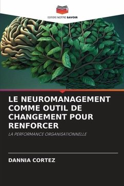 LE NEUROMANAGEMENT COMME OUTIL DE CHANGEMENT POUR RENFORCER - CORTEZ, DANNIA