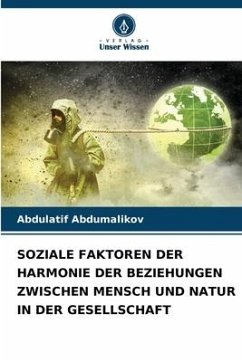 SOZIALE FAKTOREN DER HARMONIE DER BEZIEHUNGEN ZWISCHEN MENSCH UND NATUR IN DER GESELLSCHAFT - Abdumalikov, Abdulatif