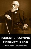 Robert Browning - Fifine at the Fair: "Truth never hurts the teller"