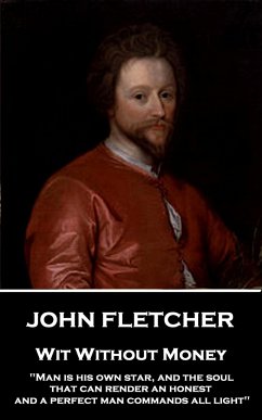 John Fletcher - Wit Without Money: 