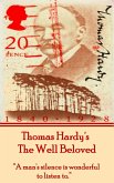 Thomas Hardy's The Well Beloved: &quote;A man's silence is wonderful to listen to.&quote;