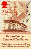 Thomas Hardy's Return Of The Native: &quote;Why is it that a woman can see from a distance what a man cannot see close?&quote;