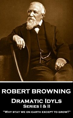 Robert Browning - Dramatic Idyls: Series I & II - 