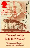 Thomas Hardy's Jude The Obscure: &quote;Every successful man is more or less a selfish man.&quote;