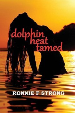 Dolphin heat tamed - Strong, Ronnie F.