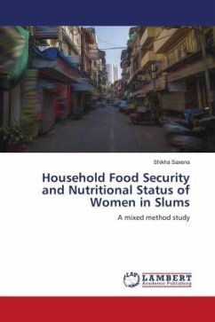 Household Food Security and Nutritional Status of Women in Slums - Saxena, Shikha