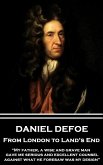 Daniel Defoe - From London to Land's End: &quote;My father, a wise and grave man, gave me serious and excellent counsel against what he foresaw was my desig