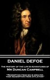 Daniel Defoe - The History of the Life & Adventures of Mr Duncan Campbell: &quote;Redemption from sin is greater then redemption from affliction&quote;