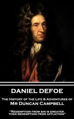 Daniel Defoe - The History of the Life & Adventures of Mr Duncan Campbell: 