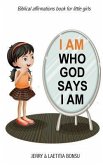 I AM Who God Says I AM: Biblical affirmations book for little girls