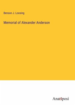 Memorial of Alexander Anderson - Loosing, Benson J.