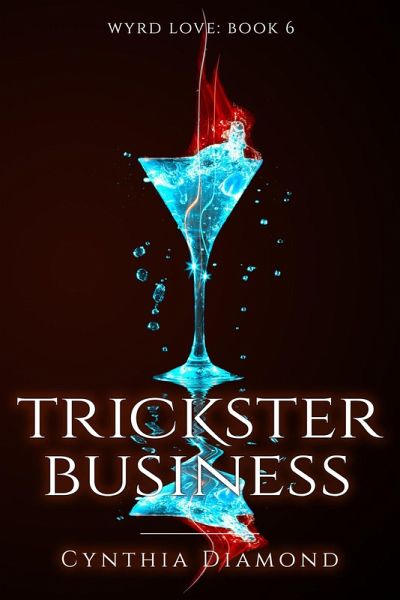 Trickster Business (Wyrd Love, #6) (eBook, ePUB) Trickster Business (Wyrd Love, #6) (eBook, ePUB)