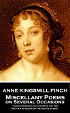 Anne Kingsmill Finch - Miscellany Poems on Several Occasions: &quote;Alas! a woman that attempts the pen, Such an intruder on the rights of men''