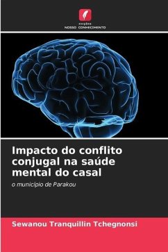 Impacto do conflito conjugal na saúde mental do casal - Tchégnonsi, Sèwanou Tranquillin