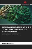 NEUROMANAGEMENT AS A TOOL FOR CHANGE TO STRENGTHEN