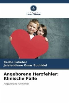 Angeborene Herzfehler: Klinische Fälle - Lakehal, Redha;Bouhidel, Jalaleddinne Omar