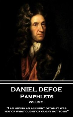 Daniel Defoe - Pamphlets - Volume I: 