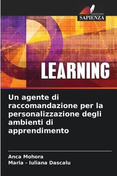 Un agente di raccomandazione per la personalizzazione degli ambienti di apprendimento - Mohora, Anca;Dascalu, Maria - Iuliana