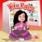 Pie Face: Yummy Face Kids Book Series