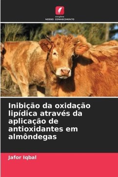 Inibição da oxidação lipídica através da aplicação de antioxidantes em almôndegas - Iqbal, Jafor