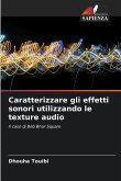 Caratterizzare gli effetti sonori utilizzando le texture audio