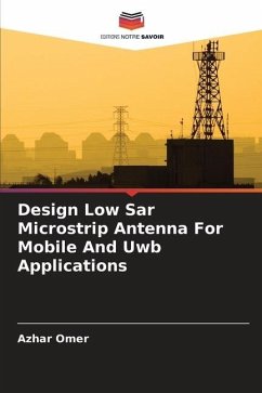 Design Low Sar Microstrip Antenna For Mobile And Uwb Applications - Omer, Azhar
