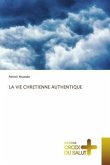 LA VIE CHRETIENNE AUTHENTIQUE